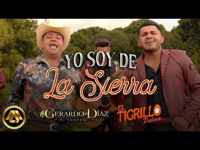 Gerardo Diaz y Su Gerarquía & El Tigrillo Palma - Yo Soy de la Sierra (Video Oficial)