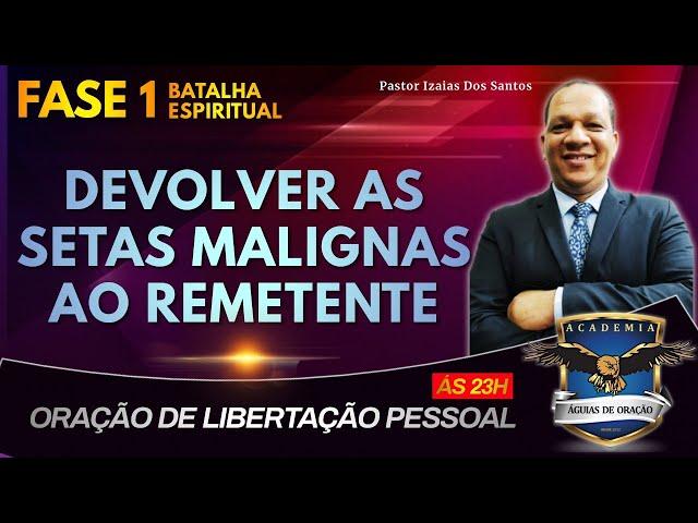 #batalhaespiritual - DIA 1: COMO MANDAR DE VOLTA SETAS MALIGNA AO REMETENTE