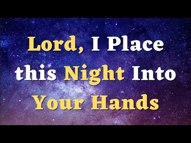 A Night Prayer Before Going to Bed - Thank You, God, for the Gift of this Night - An Evening Prayer