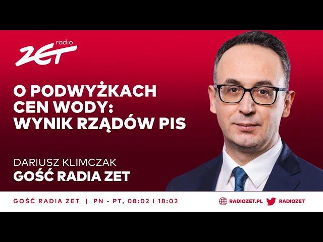 Dariusz Klimczak o podwyżkach cen wody: Wynik rządów PiS | Gość Radia ZET