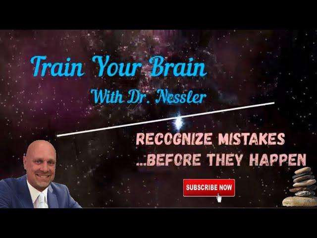 Train Your Brain w/ Dr. Nessler-Recognize Mistakes Before Making, Binaural Beats/Subliminal Coaching