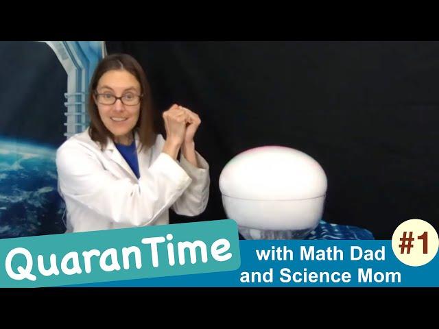 QuaranTime #1 - a livestream show with Science Mom and Math Dad