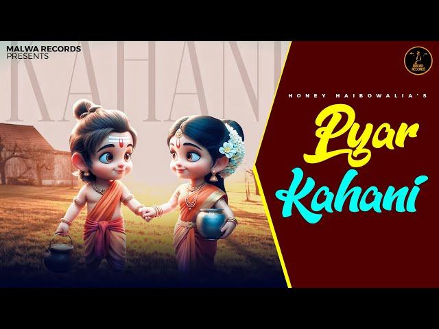 Pyar Kahani (Official Song) Jive Shree Ram De Nal C Sita | Honey Haibowalia | Romantic Punjabi Songs