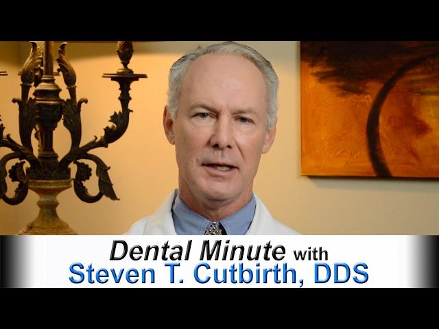 Dental Minute with Steven T. Cutbirth, DDS