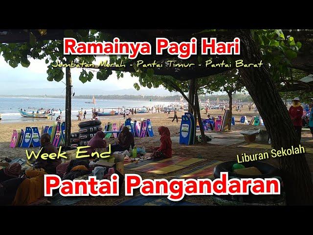 Situasi Pantai Pangandaran Saat Week End | Ramainya di  Pos 1 dan Pos 3