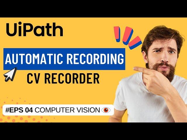 UiPath Automatic Recording in Virtual Environments | CV Recording | UiPath Computer Vision AI