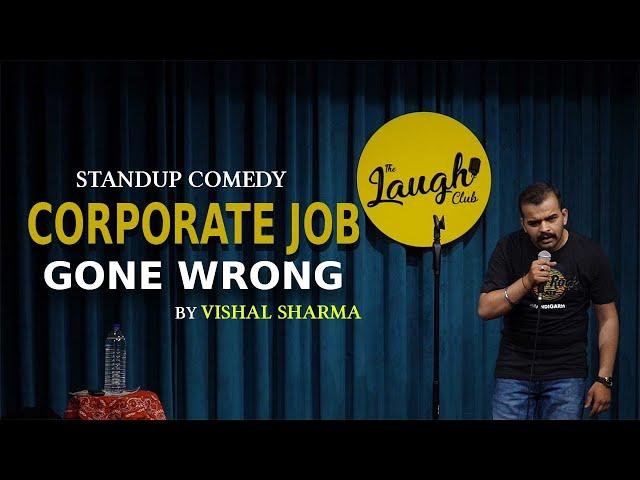 Corporate Job Gone Wrong | Stand Up Comedy | Vishal Sharma | 2022