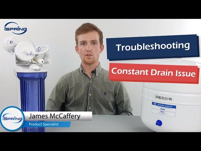 CONSTANT DRAIN ISSUE (Troubleshooting Reverse Osmosis Water Filter Systems)