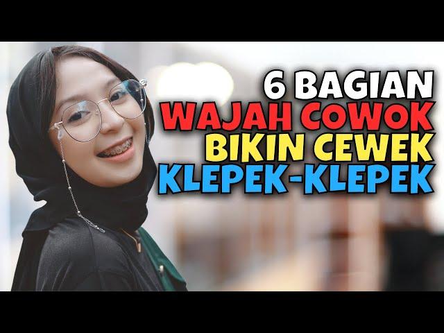 BAGIAN WAJAH COWOK BIKIN CEWEK KLEPEK KLEPEK | AKU DAN KAMU