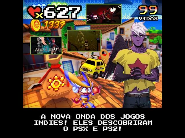 99Vidas 627 - A Nova Onda dos Jogos Indies (carinha de PSX, N64, PS2 e Dreamcast)