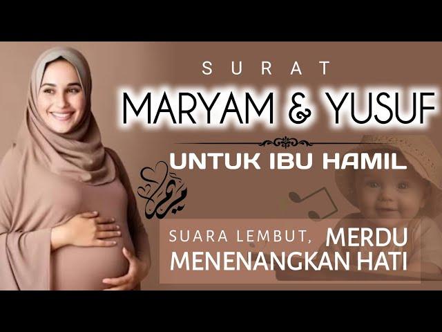 Surat Maryam dan Yusuf Untuk Ibu Hamil Agar Janin Sehat Cerdas Merdu Full Teks Arab Latin