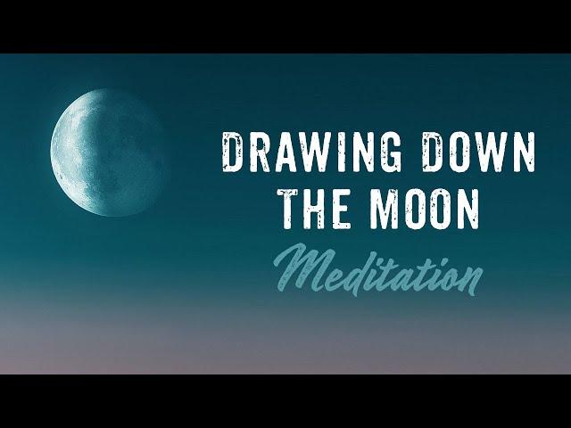 Drawing Down The Moon Meditation