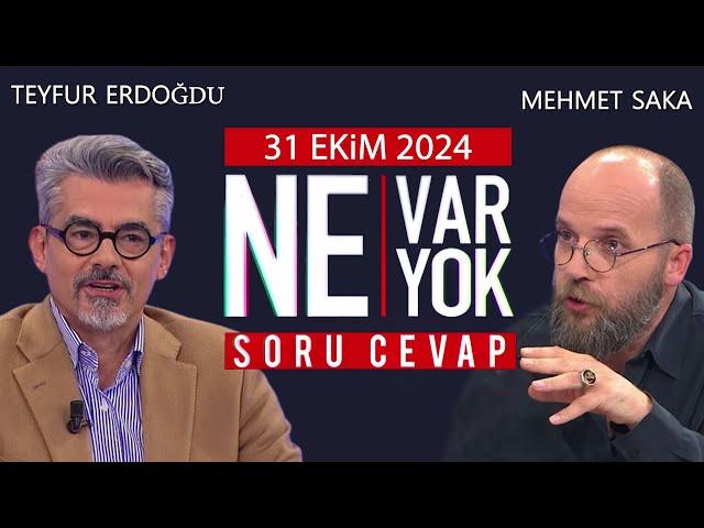 Ne Var Ne Yok 31 Ekim 2024 / Teyfur Erdoğdu - Mehmet Saka