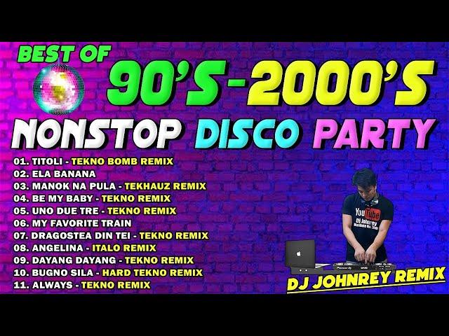 NONSTOP DISCO TEKNO PARTY MIX 90's - 2000's - DJ JOHNREY REMIX