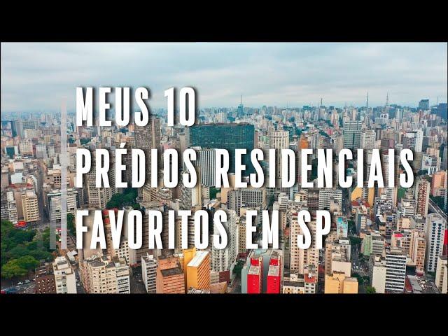 Meus 10 prédios residenciais favoritos em São Paulo