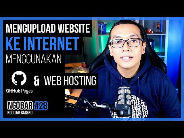 NGOBAR#28 - Mengupload Website Ke Internet Menggunakan GitHub Pages & Web Hosting