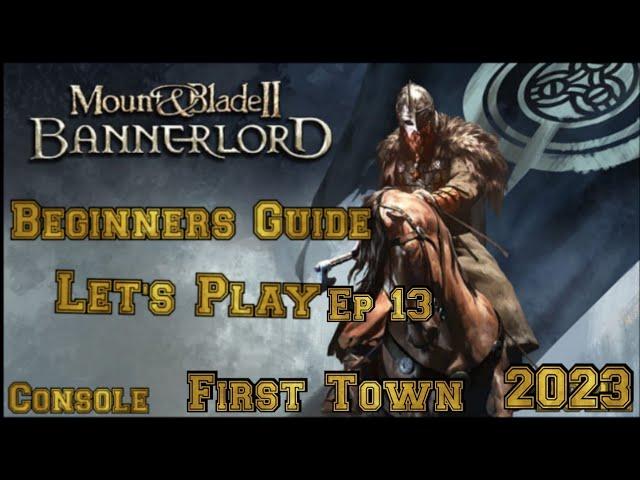 Mount & Blade 2 Bannerlord LET'S PLAY ep13 First Town (Console)