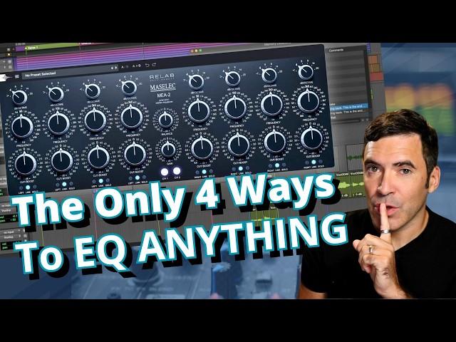 There are Only 4 Ways to EQ Anything