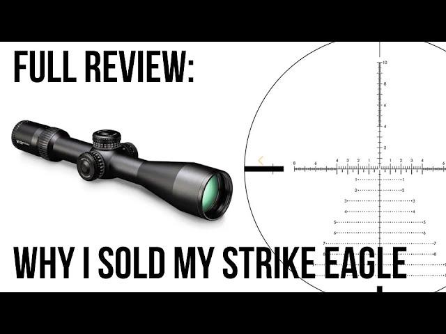 Review: Vortex Strike Eagle 5-25x56, The Good, Bad & Ugly. (And why I sold it)