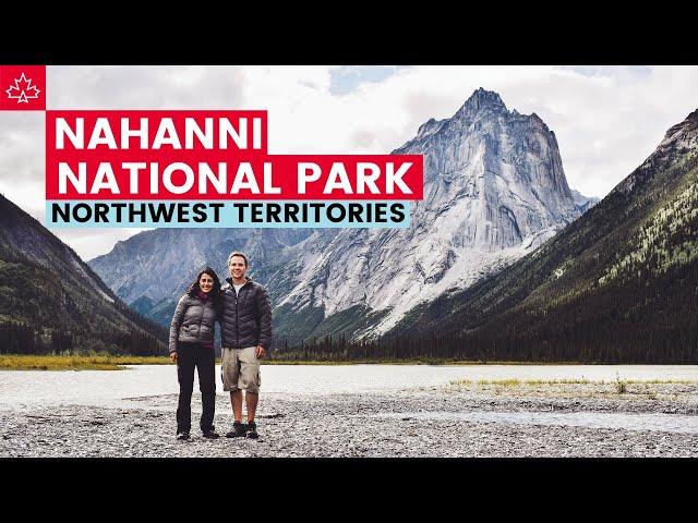 Nahanni National Park Canada - World's FIRST UNESCO World Heritage Site!