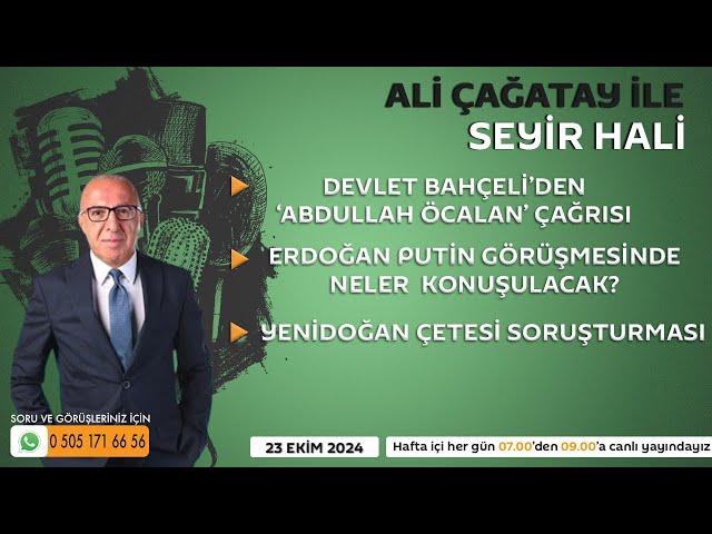 Ali Çağatay ile Seyir Hali (23.10.2024)