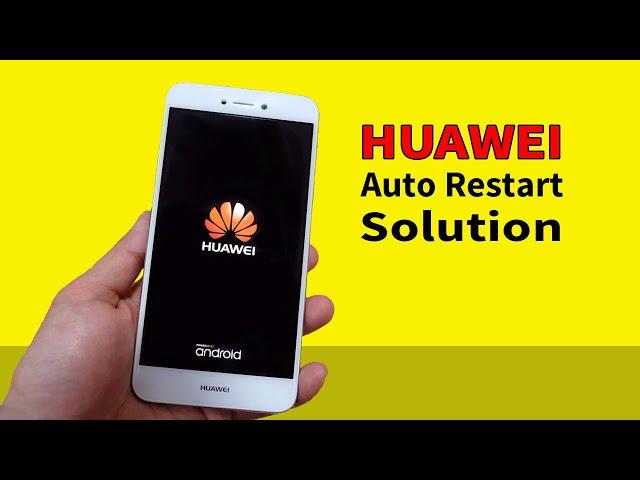 How to Fix Huawei Mobile Auto Restart Problem | Huawei Restart loops Solution