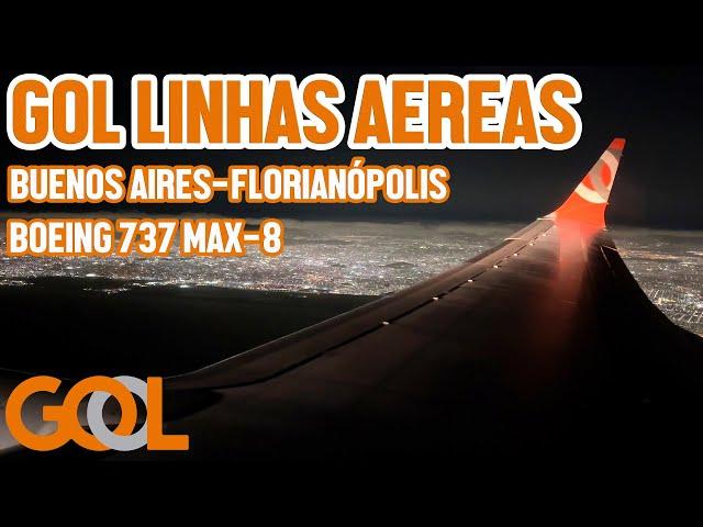 THESE ARE THE ONE THAT FALLS OFF? BOEING 737 MAX-8 GOL AEREAS LINHAS | BUENOS AIRES - FLORIANÓPOLIS