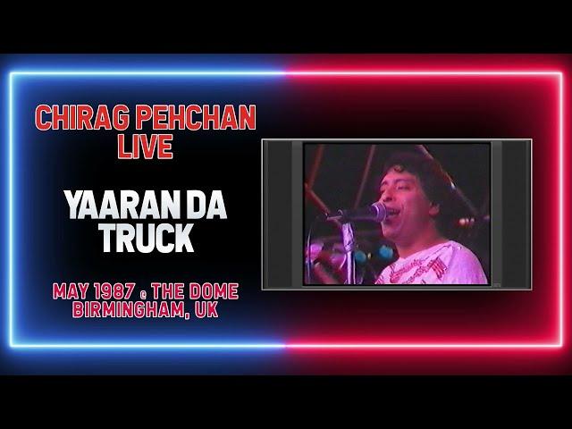 Chirag Pehchan Live | Yaaran Da Truck G.T.Road Te | Dome Nightclub Birmingham 1987