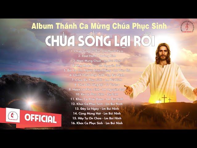 Album Thánh Ca Mừng Chúa Phục Sinh | Chúa Sống Lại Rồi | Thánh Ca Phục Sinh Mới Nhất 2024