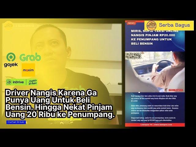 Driver Nangis Karena Ga Punya Uang Untuk Beli Bensin. Hingga Nekat Pinjam Uang 20 Ribu ke Penumpang.