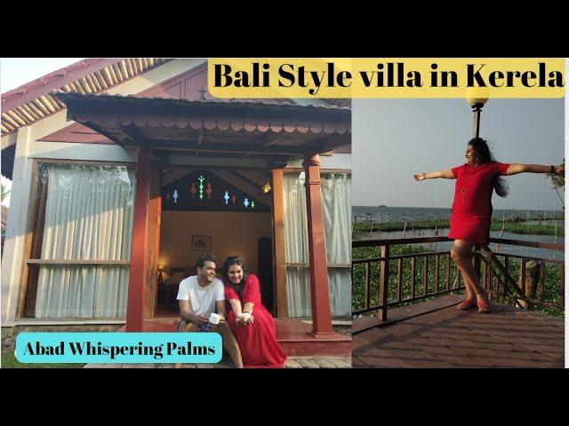 ABAD Whispering Palms Kumarakom kerela || Bali style villa ||  Garden villa tour