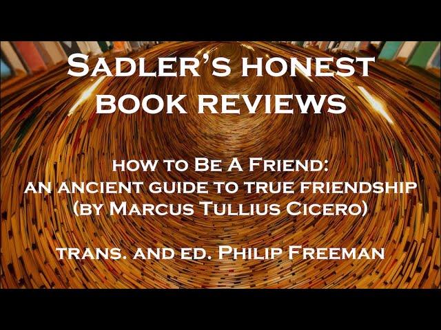 Marcus Tullius Cicero How To Be A Friend (trans & ed. Philip Freeman) | Sadler's Honest Book Reviews