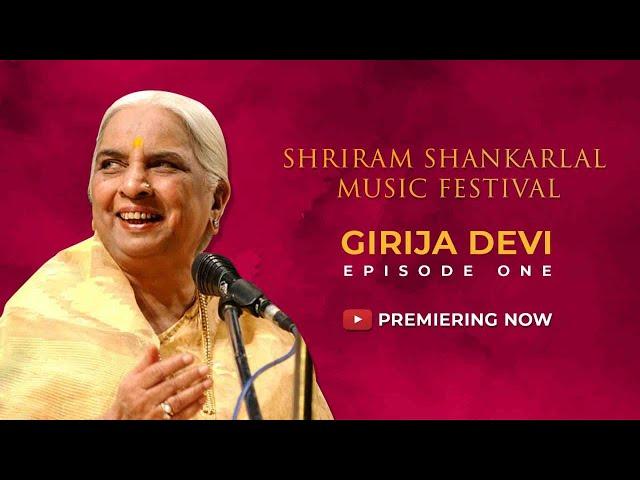 NEW SERIES |Rewinding Shriram Shankarlal Music Festival - Jukebox- Episode-1 - Vidushi Girija Devi