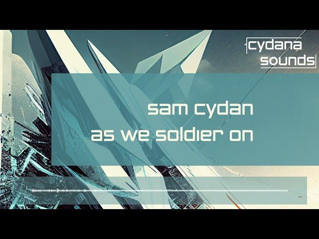 Sam Cydan - As We Soldier On (Official Visualizer)