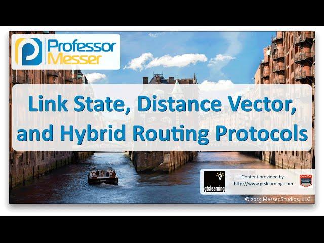 Link State, Distance Vector, and Hybrid Routing Protocols  - CompTIA Network+ N10-006 - 1.9