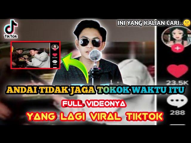 ANDAI TIDAK JAGA TOKO WAKTU ITU VIRAL TIKTOK