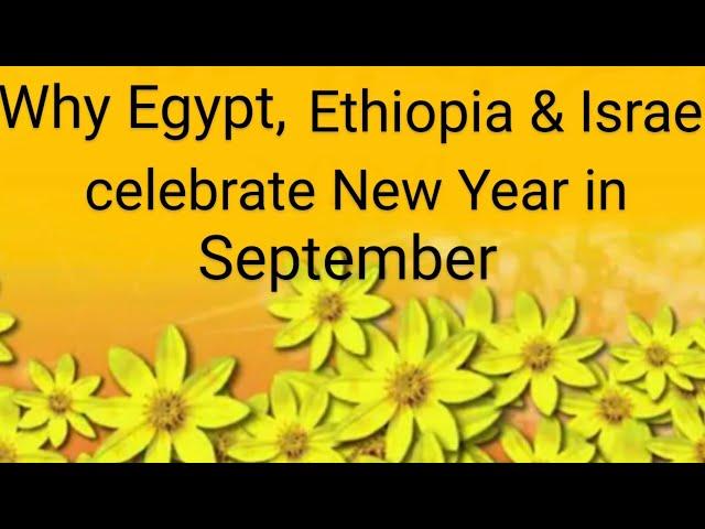 Why Egypt, Israel & Ethiopia celebrate New Year in September