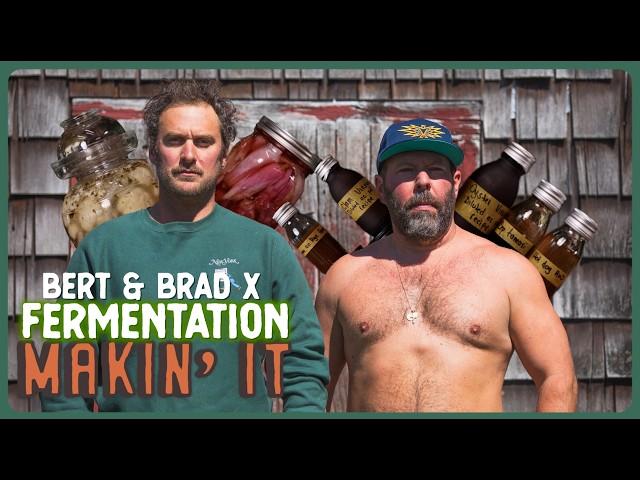 Brad & Bert Taste Funky Fermented Foods! | Makin' It! | Brad Leone