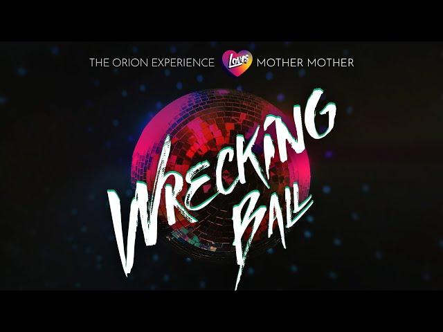 Wrecking Ball  The Orion Experience ️ Mother Mother