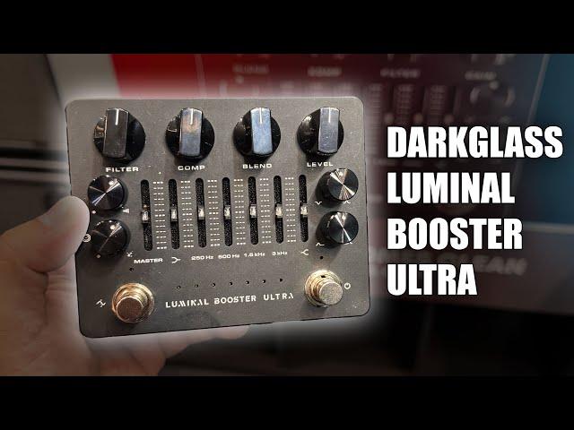 Darkglass Luminal Booster Ultra | Guitar Summit 2024 Preview