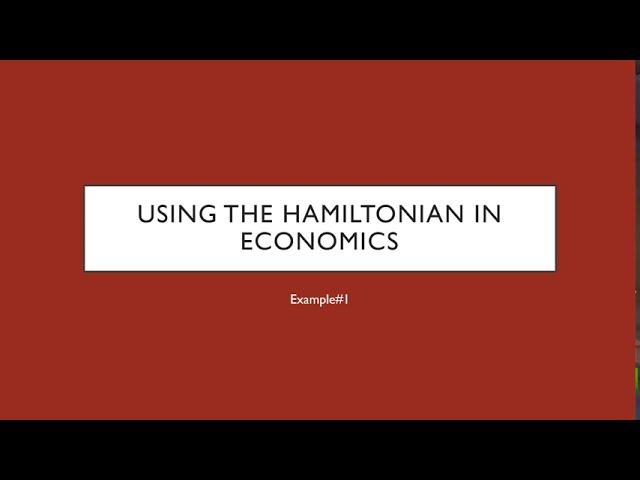 Using the Hamiltonian in Economics: Example #1