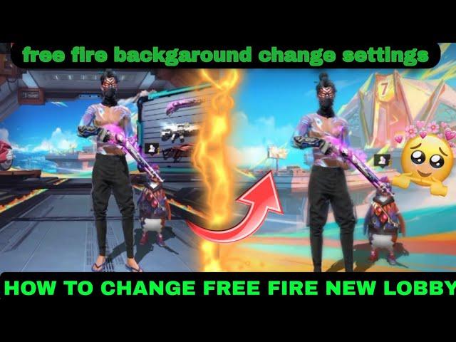 NEW LOBBY KAISE KAREN | HOW TO CHANGE FREE FIRE LOBBY | FREE FIRE ME KAISE CHANGE KARE