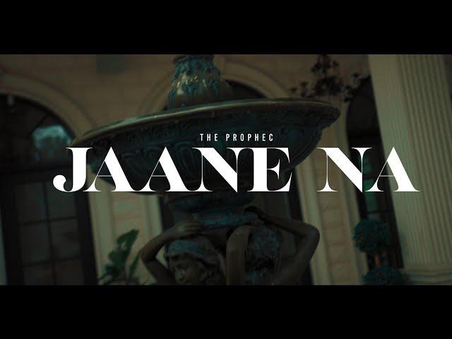 The PropheC - Jaane Na | Official Video | The Remedy | Latest Punjabi Songs