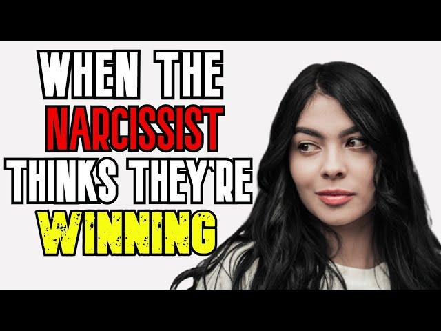 The Narcissist Will Do This When They Think Are Winning