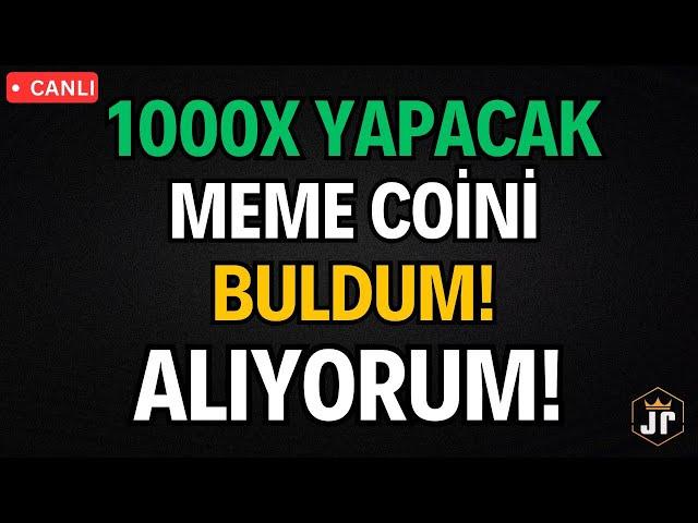 CANLI 1000x YAPACAK MEME COİNİ BULDUM! ALIYORUM! BİTCOİN ve ALTCOİN SON DURUM!