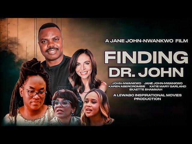 Finding Dr John | Inspirational Faith Drama | Karen Abercrombie | Jane John-Nwankwo