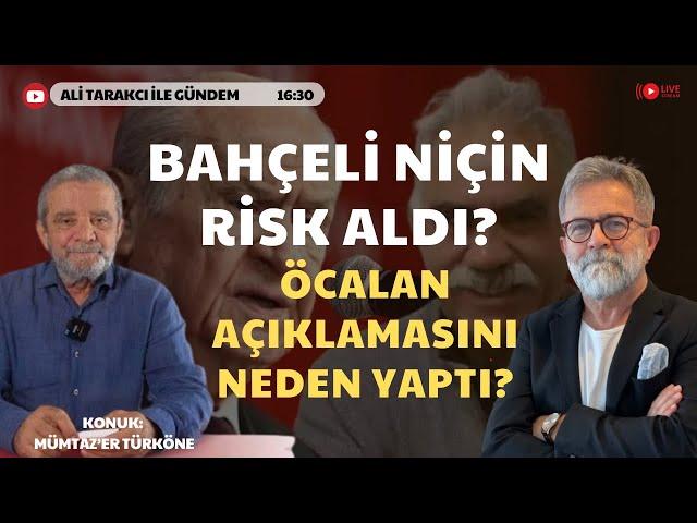 BAHÇELİ’NİN ÖCALAN ÇAĞRISI GERÇEKLEŞECEK Mİ? GERÇEKLEŞMEZSE NELER OLACAK?MÜMTAZ’ER TÜRKÖNE-A-TARAKCI