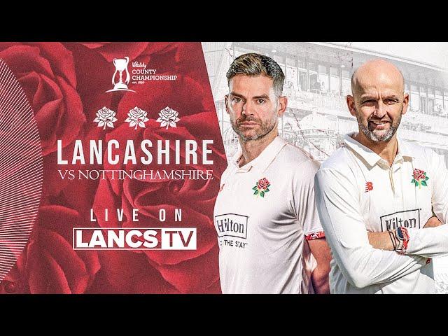  LIVE: Lancashire vs Nottinghamshire | DAY ONE | Vitality County Championship