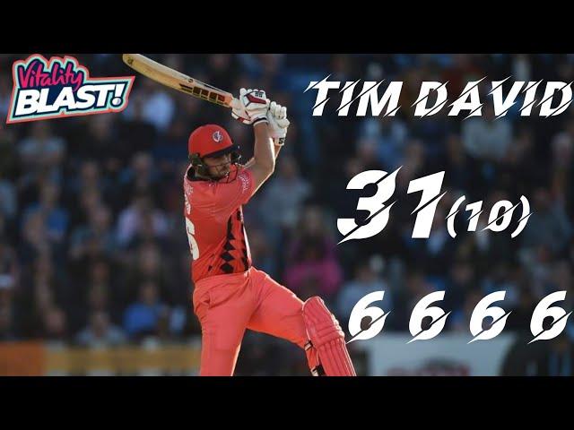 Tim David Smashed Quick 31 runs just 10 balls with 4 Consecutive Sixes in Vitality T20 Blast 2022.