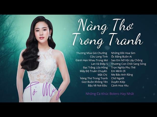 Nàng Thơ Trong Tranh...Tuyển Tập Nhạc Bolero Tố My 2024, Những Bản Bolero Được Yêu Thích Nhất